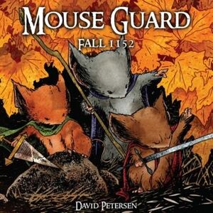 Mouse Guard: Fall 1152 by David Petersen